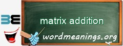 WordMeaning blackboard for matrix addition